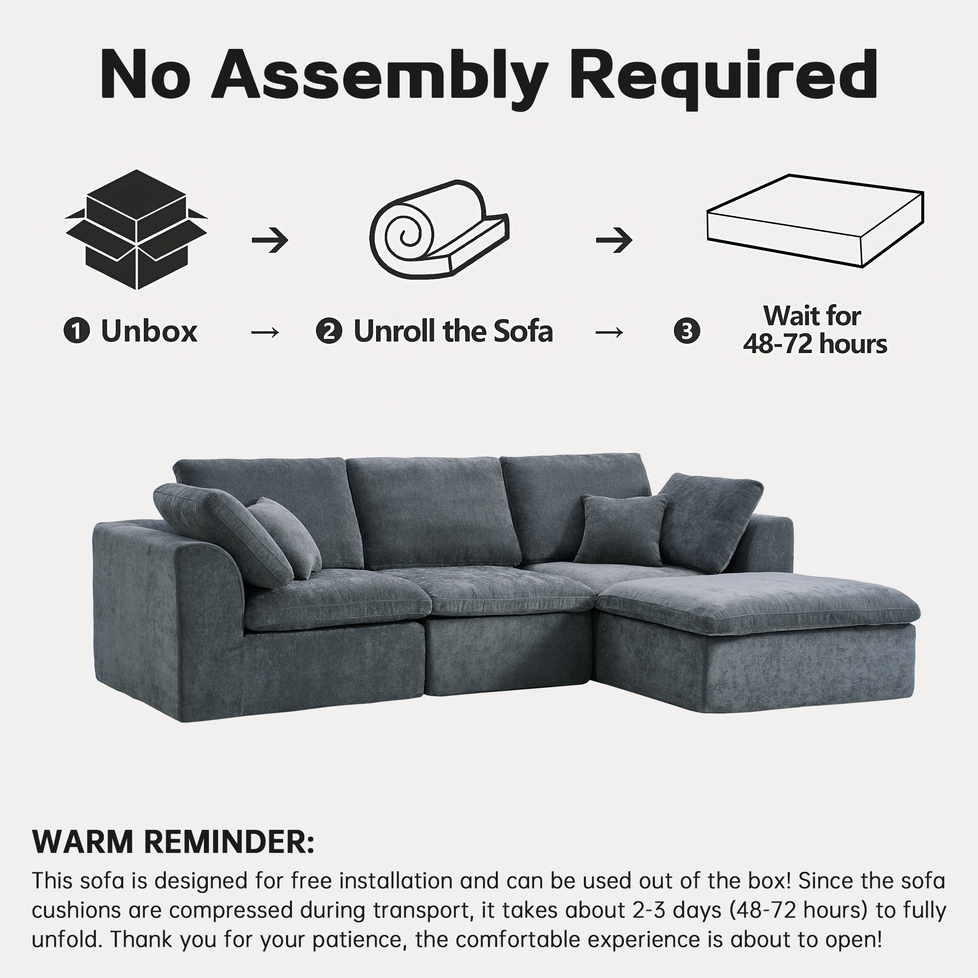 No assembly required for Modern Sectional Couch - Minimalist Sofa | 4 Seats, with simple unboxing instructions and 48–72 hour expansion time.